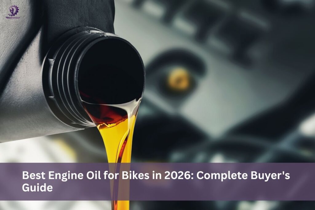 Best Engine Oil for Bikes in 2026: Complete Buyer’s Guide