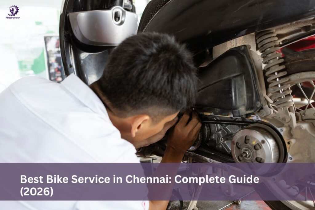 Best Bike Service in Chennai: Complete Guide (2026)